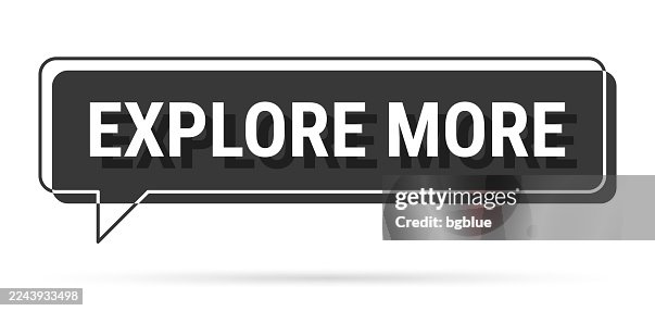 Explore More - 3D black speech bubble on white background Explore More - 3D black speech bubble on white background