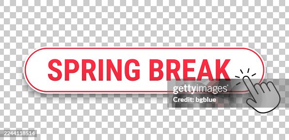 Spring Break - 3D click web button with hand cursor on blank background Spring Break - 3D click web button with hand cursor on blank background
