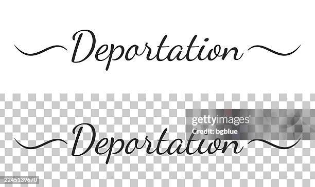 deportation - calligraphy text with swashes on blank background - eviction stock illustrations