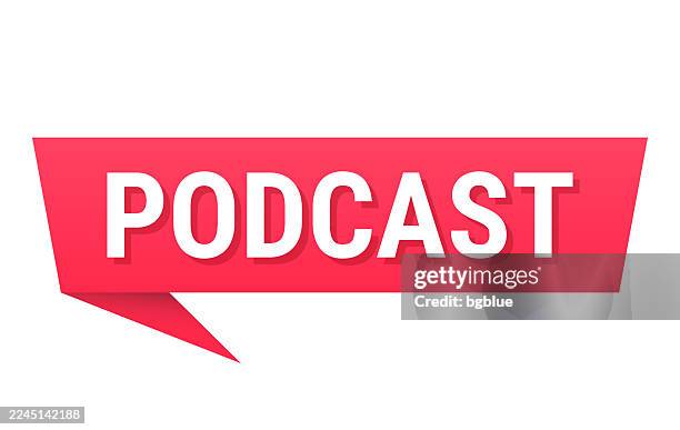 podcast - red speech bubble on blank background - 3d bubble letters stock illustrations