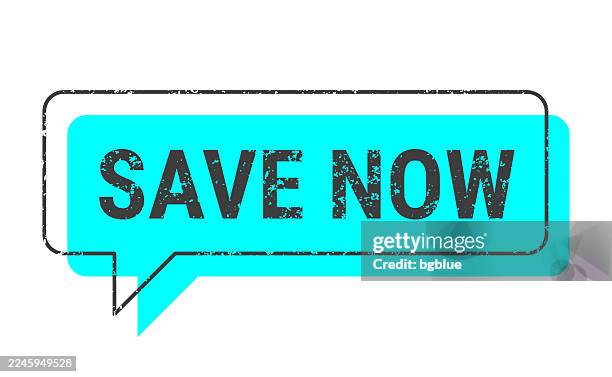 save now - blue grunge speech bubble on blank background. - technology today stock illustrations
