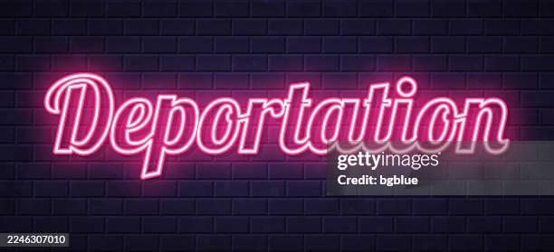 deportation - glowing neon text on brick wall background - eviction stock illustrations