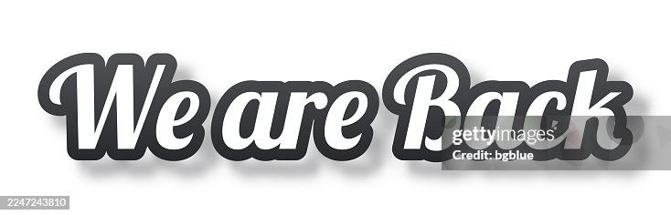 We are Back - 3D Text with shadow on white background We are Back - 3D Text with shadow on white background