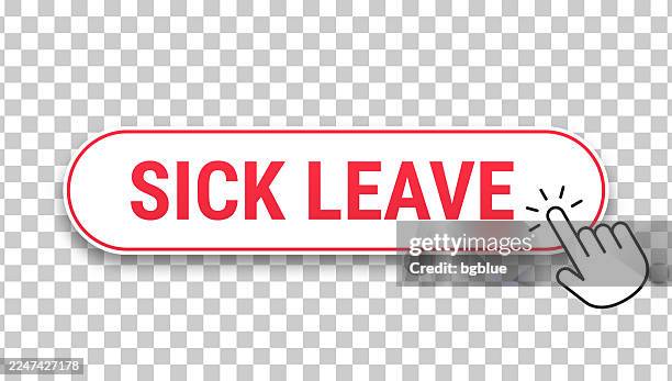sick leave - 3d click web button with hand cursor on blank background - sick leave stock illustrations