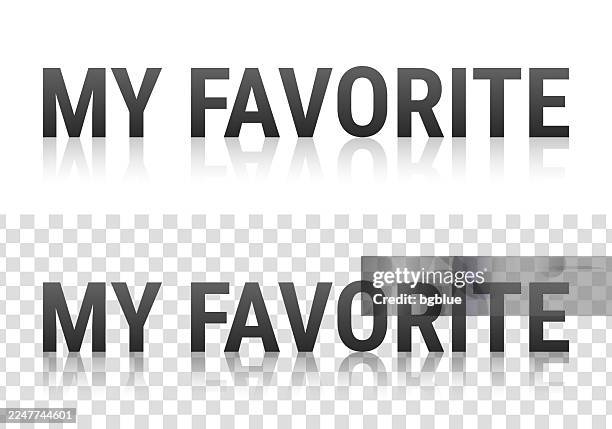 my favorite - text with reflection on transparent background - looking in mirror reflection stock illustrations