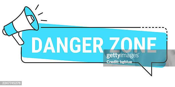 danger zone - speech bubble and megaphone on white background - work zone stock illustrations