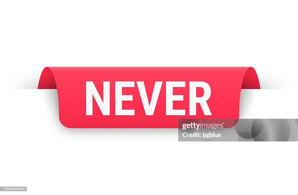 Never - Red banner, bookmark, ribbon, label on white background