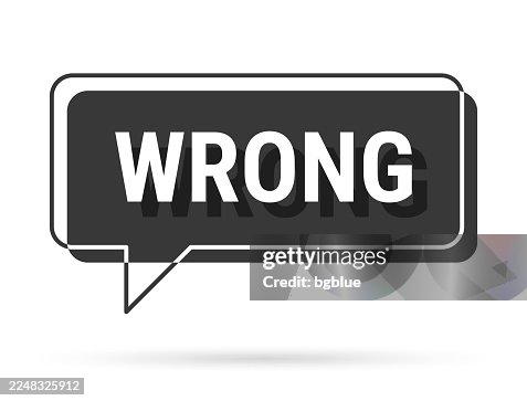 Wrong - 3D black speech bubble on white background Wrong - 3D black speech bubble on white background