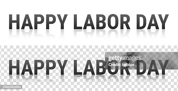 happy labor day - text with reflection on transparent background - labour day stock illustrations