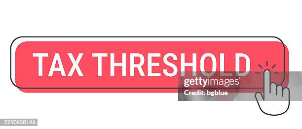 tax threshold - click button with hand cursor on white background - box doorstep stock illustrations