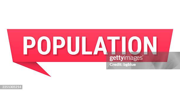 population - red speech bubble on blank background - population density stock illustrations