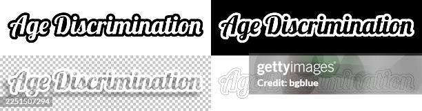 age discrimination - text for design. blank, white and black backgrounds - line text - age discrimination stock illustrations