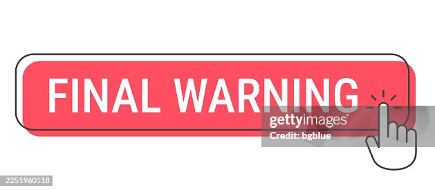 Final Warning - Click button with hand cursor on white background Final Warning - Click button with hand cursor on white background