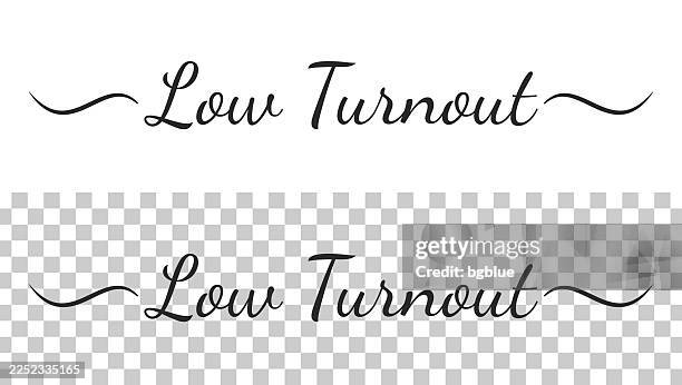 low turnout - calligraphy text with swashes on blank background - attendance stock illustrations