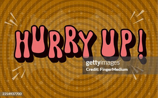 Hurry up text with comic background Hurry up text with comic background