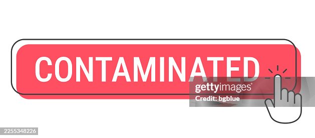 Contaminated - Click button with hand cursor on white background Contaminated - Click button with hand cursor on white background