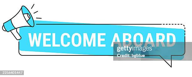welcome aboard - speech bubble and megaphone on white background - welcome aboard stock illustrations