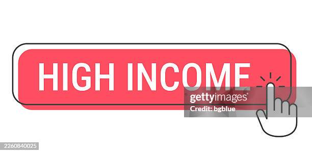 high income - click button with hand cursor on white background - too much technology stock illustrations