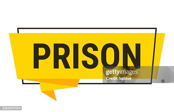 prison - yellow speech bubble on white background - prison cell stock illustrations