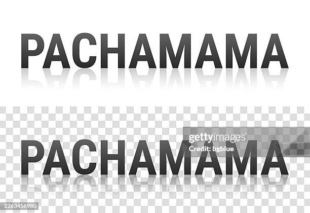 pachamama - text with reflection on transparent background - inca stock illustrations