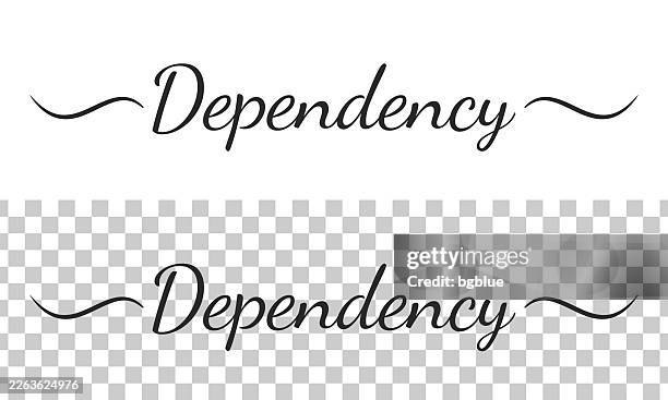 dependency - calligraphy text with swashes on blank background - obsessive compulsive stock illustrations