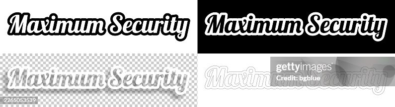 Maximum Security - Text for design. Blank, white and black backgrounds - Line text Maximum Security - Text for design. Blank, white and black backgrounds - Line text