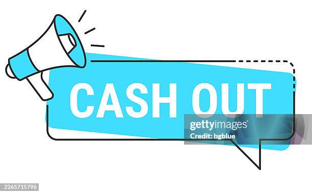 cash out - speech bubble and megaphone on white background - professionals talking outside stock illustrations