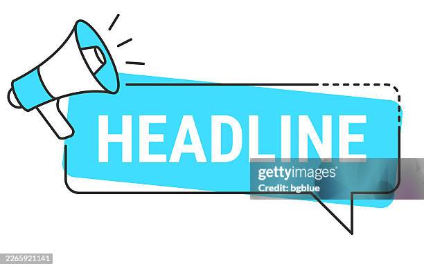 headline - speech bubble and megaphone on white background - headlines stock illustrations