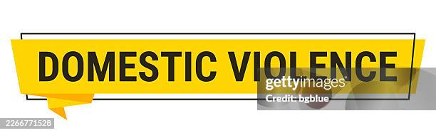 domestic violence - yellow speech bubble on white background - domestic violence awareness stock illustrations