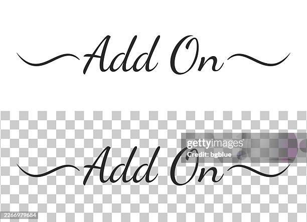 add on - calligraphy text with swashes on blank background - plus logo vector stock illustrations