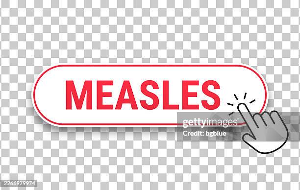 measles - 3d click web button with hand cursor on blank background - measles stock illustrations