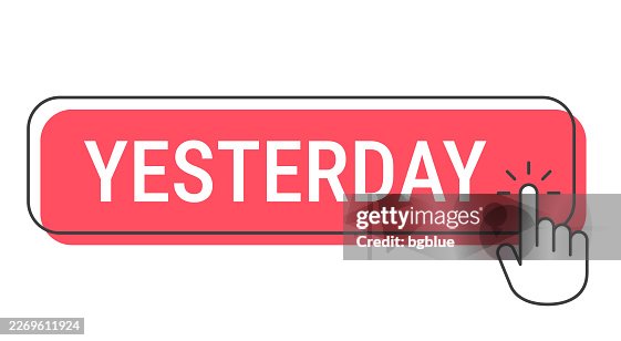 Yesterday - Click button with hand cursor on white background Yesterday - Click button with hand cursor on white background