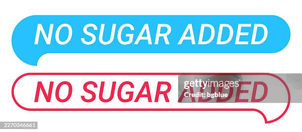 no sugar added - blue and red speech bubble on white background - no sugar added stock illustrations