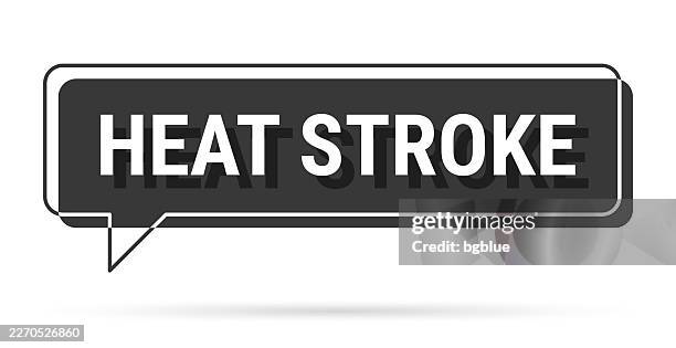 heat stroke - 3d black speech bubble on white background - heat stroke stock illustrations