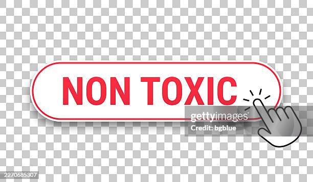 non toxic - 3d click web button with hand cursor on blank background - non toxic stock illustrations