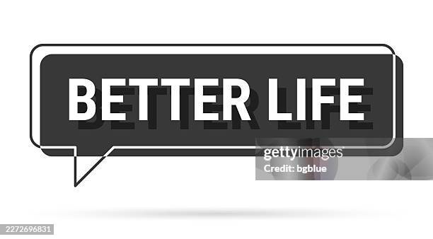 better life - 3d black speech bubble on white background - self development icon stock illustrations