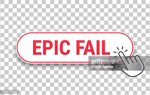 epic fail - 3d click web button with hand cursor on blank background - grand failure stock illustrations