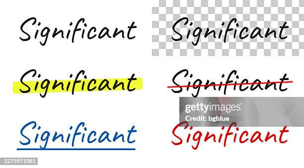 significant - handwritten text, highlighted, crossed out, underlined on blank background - big decision stock illustrations