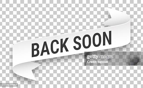 back soon - 3d banner on transparent background - come back stock illustrations