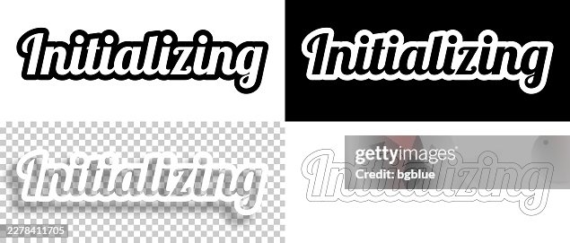 Initializing - Text for design. Blank, white and black backgrounds - Line text Initializing - Text for design. Blank, white and black backgrounds - Line text