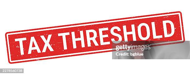 tax threshold - red rubber stamp on white background - front steps stock illustrations