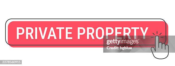 private property - click button with hand cursor on white background - private property stock illustrations