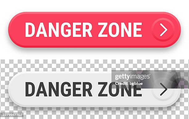 danger zone - 3d click web buttons on blank background - danger zone stock illustrations