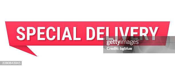 special delivery - red speech bubble on blank background - special delivery package stock illustrations