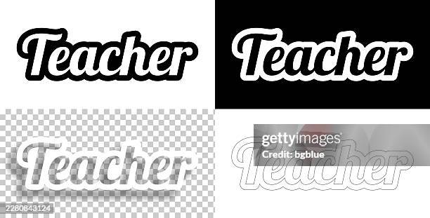 teacher - text for design. blank, white and black backgrounds - line text - teachers union stock illustrations