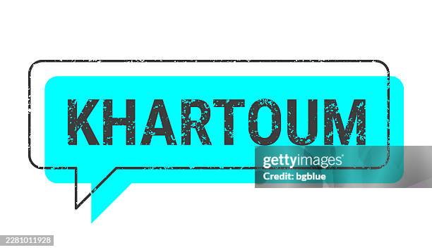 khartoum - blue grunge speech bubble on blank background. - neon typeface vector stock illustrations