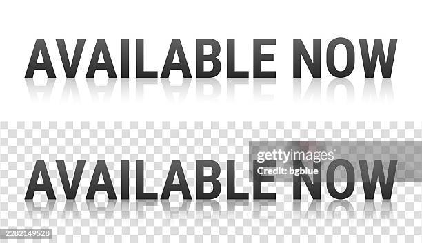 available now - text with reflection on transparent background - making possible stock illustrations