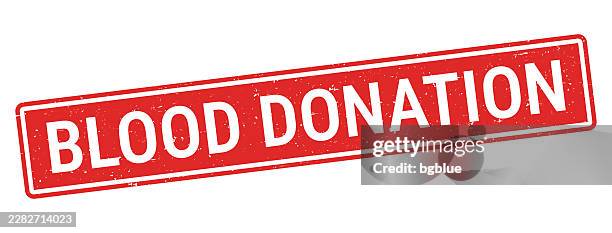 blood donation - red rubber stamp on white background - ink bleed texture stock illustrations