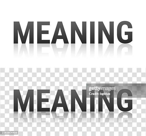 meaning - text with reflection on transparent background - meaningful stock illustrations
