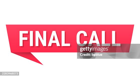 Final Call - Red speech bubble on blank background Final Call - Red speech bubble on blank background